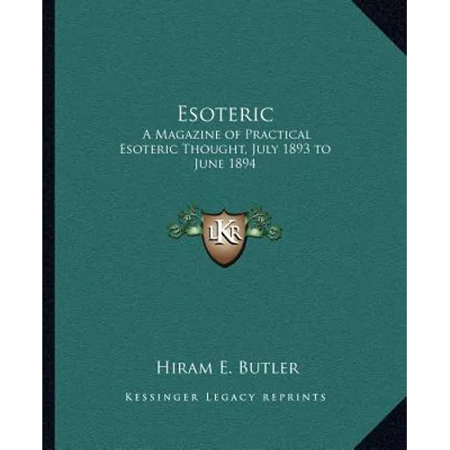 Esoteric: A Magazine of Practical Esoteric Thought, July 1893 to June 1894
