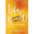 Life in the Hood: My Story, God's Glory