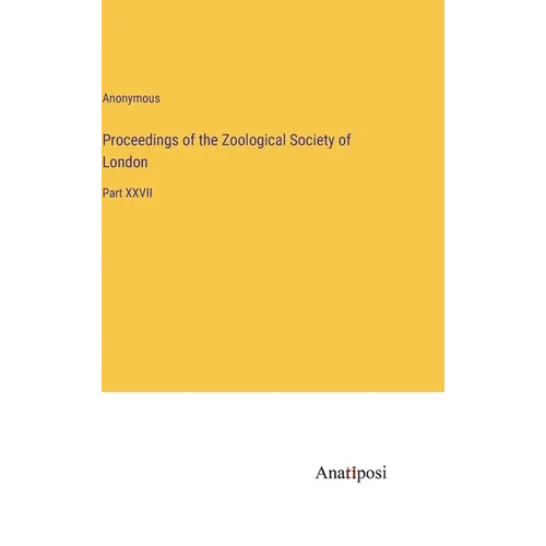 Proceedings of the Zoological Society of London: Part XXVII