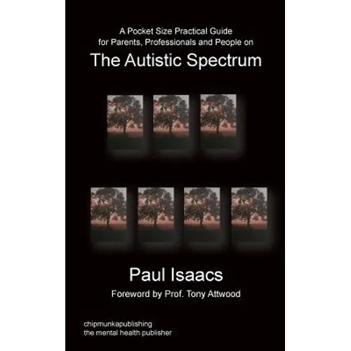 A Pocket Size Practical Guide for Parents, Professionals and People on the Autistic Spectrum