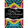 Pages From My Notebook: Declarations about God, Love, Healing, and Manifesting My Best Life