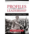 Profiles in Leadership: From Caesar to Modern Times
