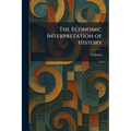 The Economic Interpretation of History