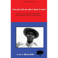 Can You Tell Me Why I Went to War? A Story of a Young King's Rifle, Reverend Father John E.A. Mandambwe