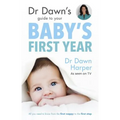 Dr Dawn's Guide to Your Baby's First Year