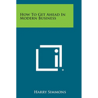 How to Get Ahead in Modern Business
