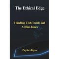 The Ethical Edge: Handling Tech Trends and AI Bias Issues