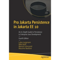 Pro Jakarta Persistence in Jakarta Ee 10: An In-Depth Guide to Persistence in Enterprise Java Development