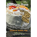 Gluten-Free One-Mix Baking: The Easy Way to Bake Without Gluten, Dairy, or Soy