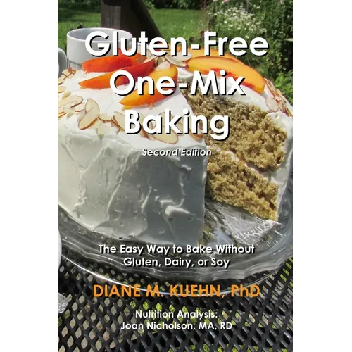 Gluten-Free One-Mix Baking: The Easy Way to Bake Without Gluten, Dairy, or Soy