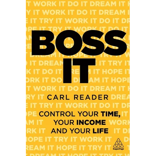 Boss It: Control Your Time, Your Income and Your Life