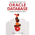 Introduction to Oracle Database Administration