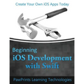 Beginning iOS Development with Swift: Create Your Own iOS Apps Today
