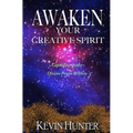 Awaken Your Creative Spirit: Capitalize On the Divine Power Within