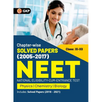 NEET 2022- Class XI-XII Chapter-wise Solved Papers 2005-2017 (Includes 2018 - 21 Solved Papers ) by GKP - Paperback