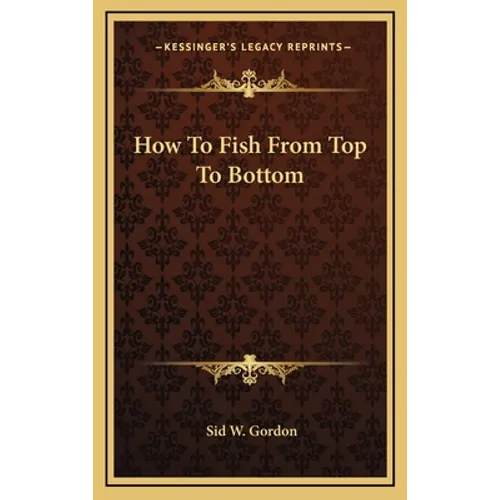 How To Fish From Top To Bottom