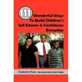 111 Wonderful Ways To Build Children's Self Esteem & Confidence Everyday