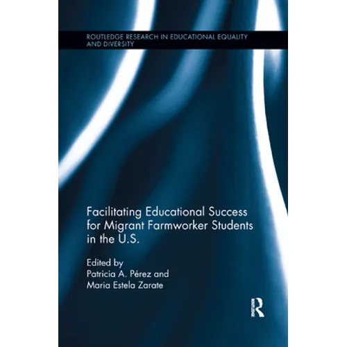 Facilitating Educational Success For Migrant Farmworker Students in the U.S.