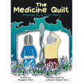 The Medicine Quilt: Inspired by a True Story