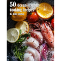 50 Ocean-Friendly Cooking Recipes