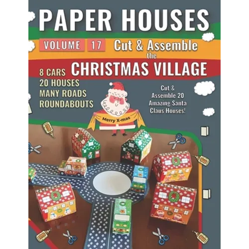 Paper Houses 17 - Christmas Village: Cut & Assemble 20 Amazing Santa Claus Houses
