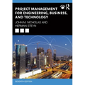 Project Management for Engineering, Business, and Technology