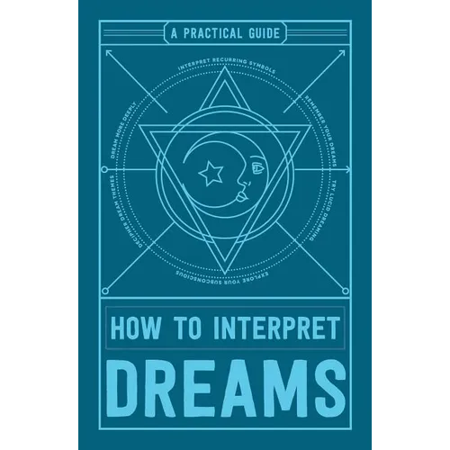 How to Interpret Dreams: A Practical Guide