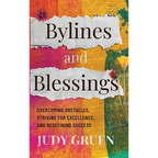Bylines and Blessings: Overcoming Obstacles, Striving for Excellence, and Redefining Success - Hardcover