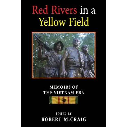 Red Rivers in a Yellow Field: Memoirs of the Vietnam Era