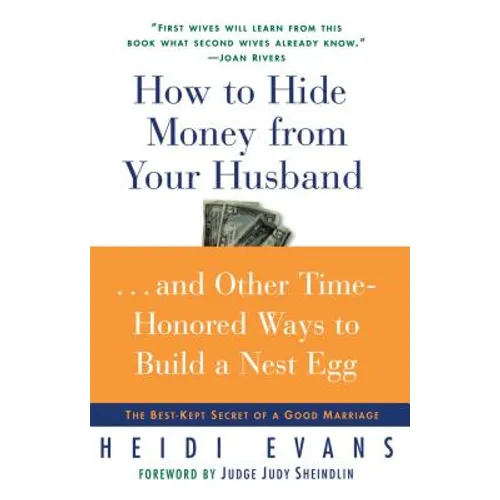How to Hide Money from Your Husband: The Best Kept Secret of Marriage