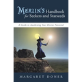 Merlin's Handbook for Seekers and Starseeds: A Guide to Awakening Your Divine Potential