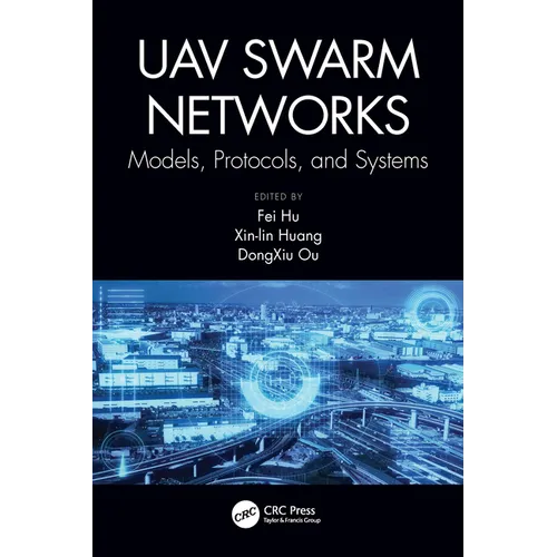 Uav Swarm Networks: Models, Protocols, and Systems