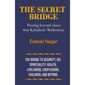 The Secret Bridge: Passing Beyond Chaos with Kabalistic Meditation
