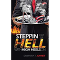 Steppin Out of Hell with High Heels on