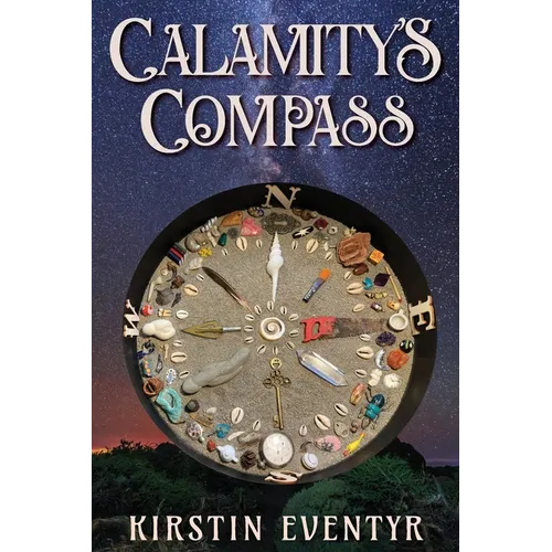 Calamity's Compass: Poems For Finding Your Way