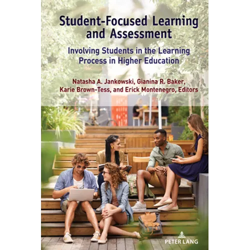Student-Focused Learning and Assessment: Involving Students in the Learning Process in Higher Education
