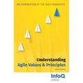 Understanding Agile Values & Principles: An Examination of the Agile Manifesto