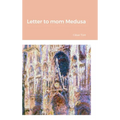 Letter to mom Medusa