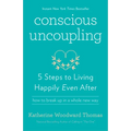 Conscious Uncoupling: 5 Steps to Living Happily Even After