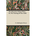 The Education Of Karl Witte - Or, The Training Of The Child