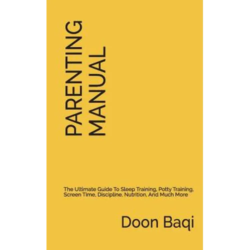 The Parenting Manual: Simplified Instructions for Raising Happy and Thriving Kids