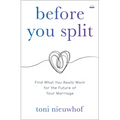 Before You Split: Find What You Really Want for the Future of Your Marriage