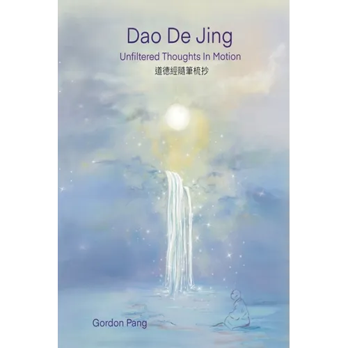 Dao De Jing: Unfiltered Thoughts in Motion