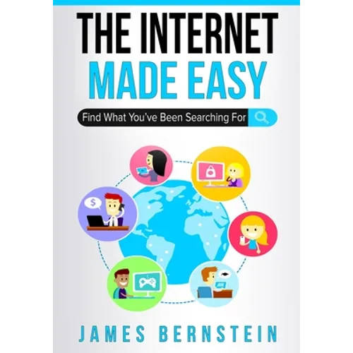 The Internet Made Easy: Find What You've Been Searching For