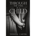 Through the Eyes of a Child: A Collection of Stories