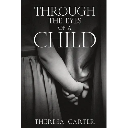 Through the Eyes of a Child: A Collection of Stories