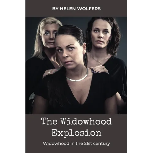 The Widowhood Explosion: WIDOWHOOD in the 21st Century