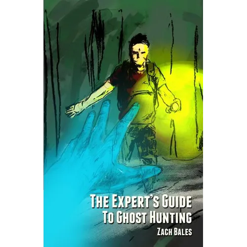 The Expert's Guide to Ghost Hunting