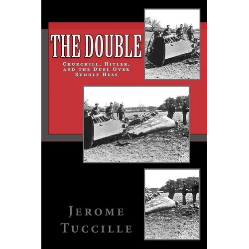 The Double: Churchill, Hitler, and the Duel Over Rudolf Hess