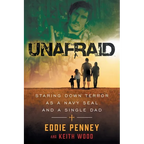 Unafraid: Staring Down Terror as a Navy SEAL and Single Dad